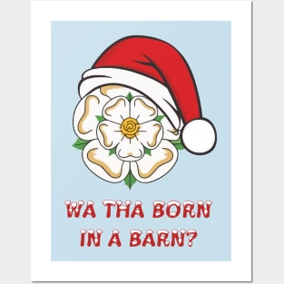 Yorkshire Christmas Wa Tha Born In A Barn? Posters and Art